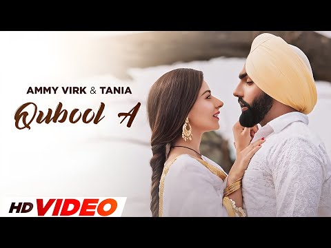 Qubool A (HD Video) | Ammy Virk | Tania | New Punjabi Songs 2025 | Latest Punjabi Songs 2025