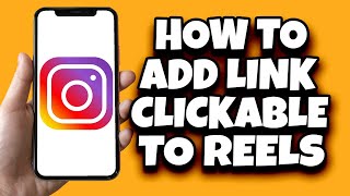 How To Add Clickable Link In Your Instagram Reels (2023)