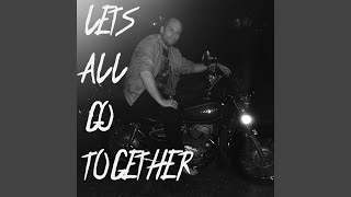 Lets All Go Together