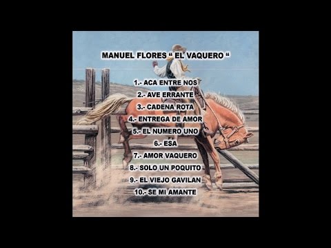 Manuel Flores El Vaquero - Cadena Rota