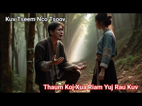 Kuv Tseem Nco Tsoov Thaum Koj Xua Maum Riam Yuj Rau Kuv_Ntu2end
