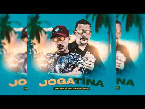 MC Capelinha e MC B.Ó - Jogatina (DJ Oreia)