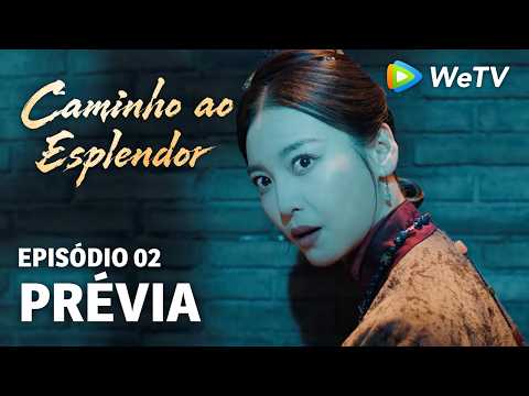 Caminho ao Esplendor EP02 | Prévia | Se gaba, mas acaba implorando | Ding Yuxi e Deng Enxi