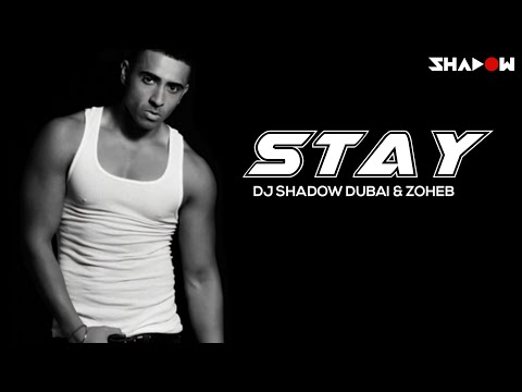 Jay Sean ft Anushka Manchanda | Stay | DJ Shadow Dubai & Zoheb Remix | Official
