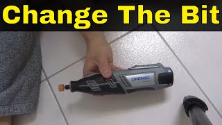 How To Change The Bit On A Dremel-Tool Tutorial
