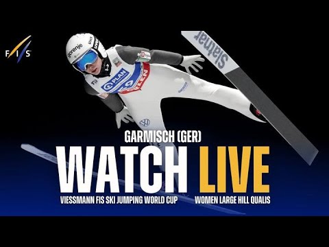LIVE | Garmisch (GER) - W - Large Hill Qualis - Viessmann FIS Ski Jumping World Cup