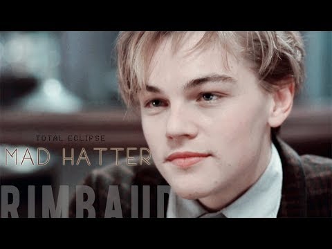 ［Leonardo DiCaprio］Rimbaud || Mad Hatter→All the best people are CRAZY