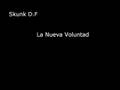 Skunk DF La Nueva Voluntad
