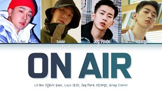 LIL BOI (릴보이) - ON AIR (feat. Loco (로꼬), Jay Park (박재범), GRAY (Color Coded Lyrics Han/Rom/Eng/가사)