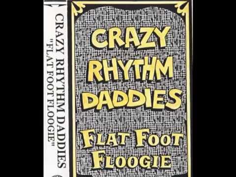 Crazy Rhythm Daddies - Flat Foot Floogie (Full Album)