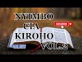 NYIMBO CIA KIROHO VOL 2 MWAKA 2023 BEST KIKUYU MIX