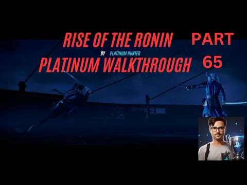 RISE OF THE RONIN PLATINUM WALKTHROUGH PART 65