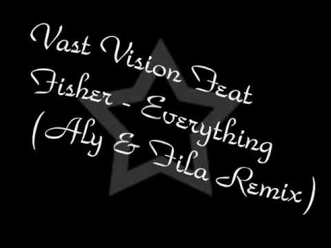 Vast Vision Feat Fisher - Everything (Aly & Fila Remix).wmv