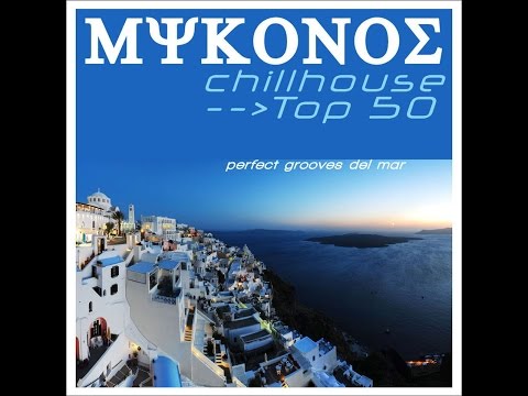 Various Artists - Mykonos Chillhouse Top 50 (perfect grooves del mar) (Manifold Records) [Full A...