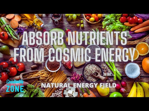 Absorb Nutrients From Cosmic Energy