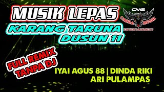 Download lagu REMIX LAMPUNG TERBARU | MUSIK LEPAS DUSUN 11 | IYAI AGUS 88 | DINDA RIKI | KANDA ARI mp3