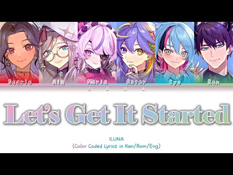 ILUNA - Let's Get It Started | Color Coded Lyrics (Kan/Rom/Eng)