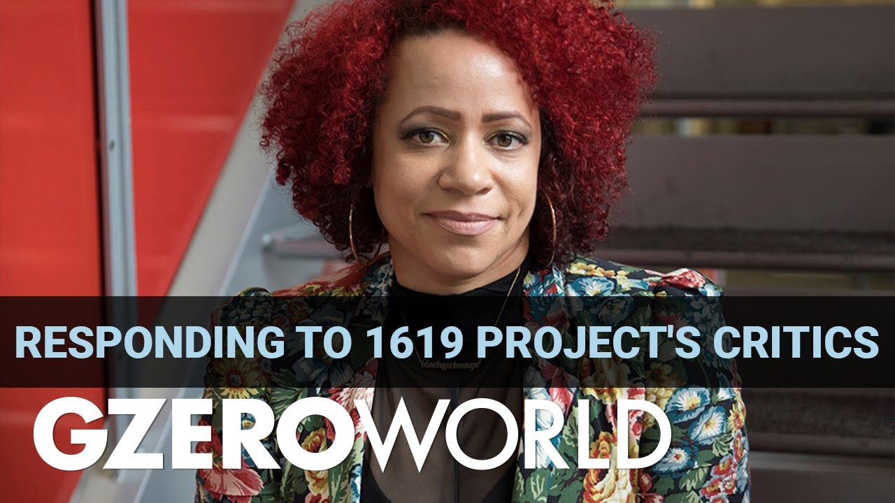 Nikole Hannah-Jones Responds to Critics of the 1619 Project | GZERO World