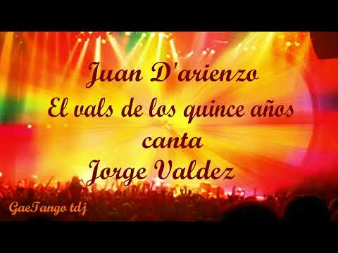 Juan D'Arienzo  Jorge Valdez   El vals de los quince años   1961