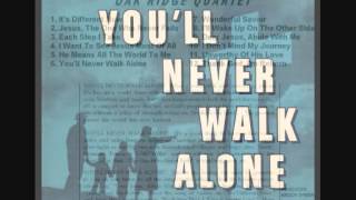 Oak Ridge Quartet - You'll Never Walk Alone