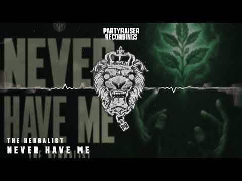 The Herbalist - Never Have Me