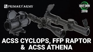 Primary Arms ACSS Cyclops, FFP Raptor, ACSS Athena & Apollo - SHOT Show 2018 Day 2