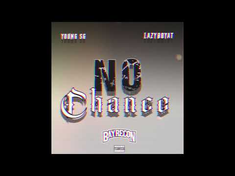 Young SG x LazyBoyAT - No Chance (Audio)