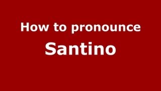 How to pronounce Santino