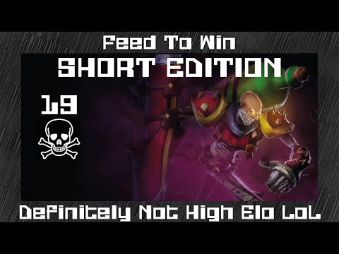 Definitely Not High Elo LoL - Feed To Win [short-edition]