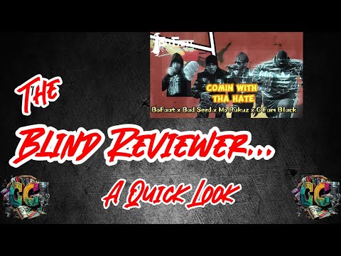 The Blind Reviewer "A Quick Look" BoFaatBeatz ft. The Bad Seed X Mo Rukuz X G FAM BLACK