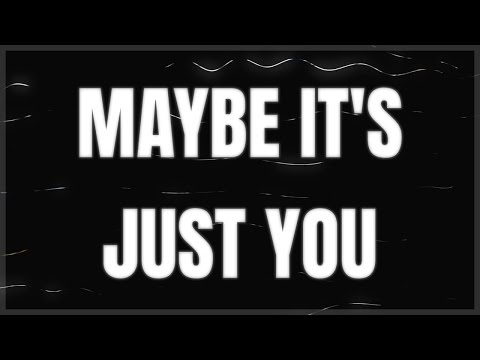 Mushley - Maybe It's Just You (Lyric Video)