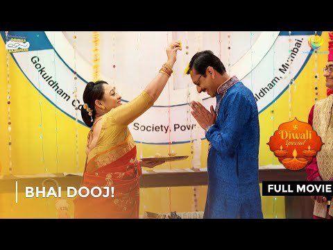 Bhai Dooj! | FULL MOVIE | Taarak Mehta Ka Ooltah Chashmah Ep 2598  to 2600