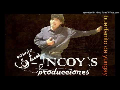 MIX  huaynos 4 .cesar torres trujillo...HUERFANITO DE YUNGAY. con orquesta