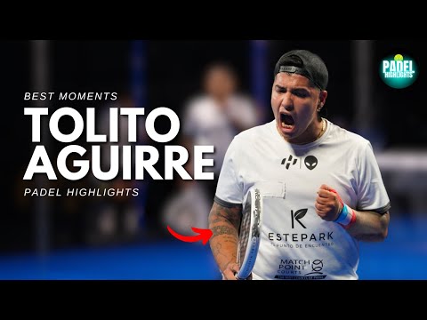 TOLITO AGUIRRE | The BEST PADEL Player | PADEL HIGHLIGHTS