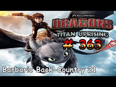 🐉🐲 Dragons: Titan Uprising / Gameplay Android iOS / BP 8100+ / Barbaric Back-Country 21 /Part 363 🐉🐲