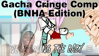 Gacha Cringe Comp || part 10 || BNHA/MHA Edition || Desc
