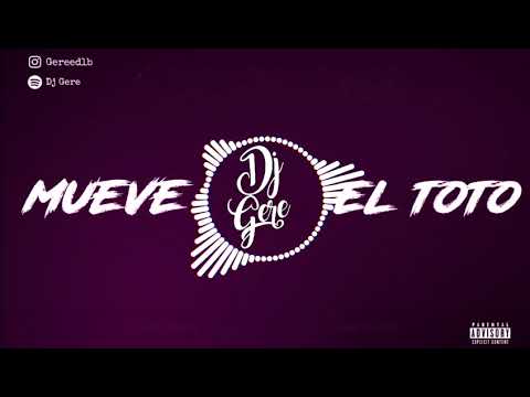 MUEVE EL TOTO - RKT - DJ GERE