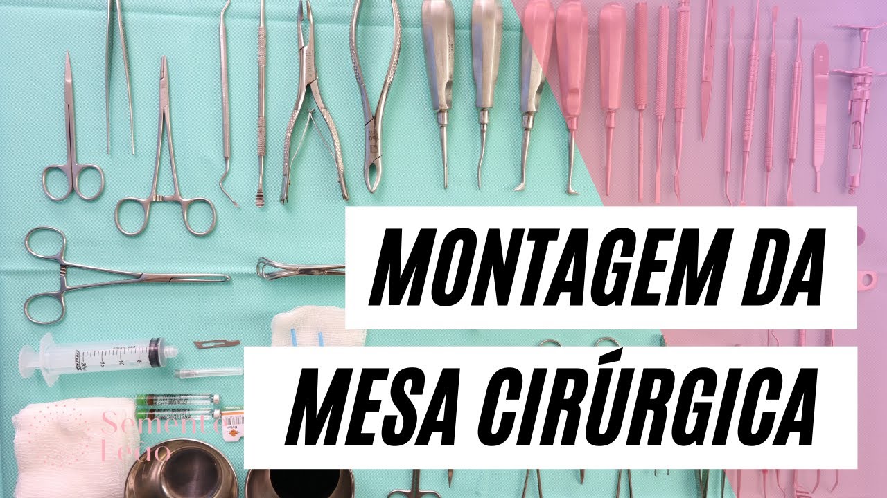 Montagem da Mesa Cirúrgica | Semente Leão | Dra. Tuanny Lima