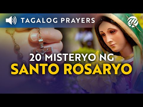 Ang Santo Rosaryo • 20 Misteryo (Complete) • Tagalog Holy Rosary • All Mysteries