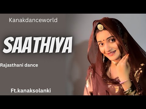 Saathiya |ft.kanaksolanki | new Rajasthani dance 2024 | kanakdanceworld | Bollywood song