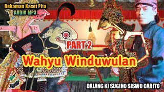 Download lagu WAHYU WINDUWULAN KI SUGINO SISWO CARITO PART 2... mp3