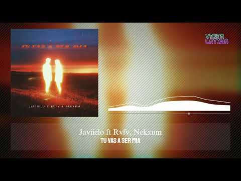 Tu Vas A Ser Mia - Javiielo ft. Rvfv, Nekxum