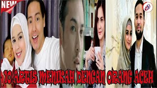 Download lagu 10 ARTIS MENIKAH DENGAN ORANG ACEH mp3
