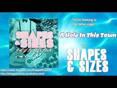 Shapes & Sizes - A Hole In This Town (BOTW Feature)