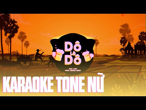 Karaoke Dô Là Dô Remix || Tone Nữ ~ 100 nhe anh ơi chơi cho tới nái