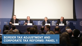 Border Tax Adjustment and Corporate Tax Reforms: Panel 1