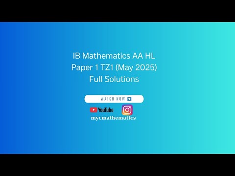 IB Mathematics AA HL Paper 1 TZ1 (May 2025)