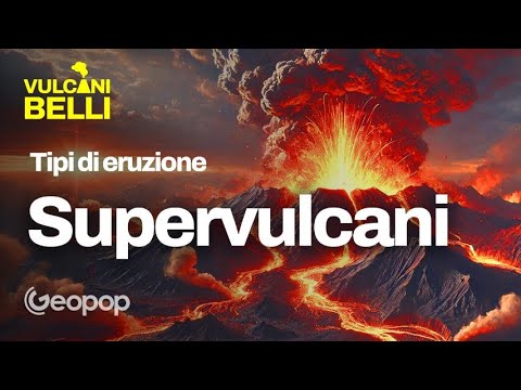 Quali sono le eruzioni vulcaniche più intense e come si classificano