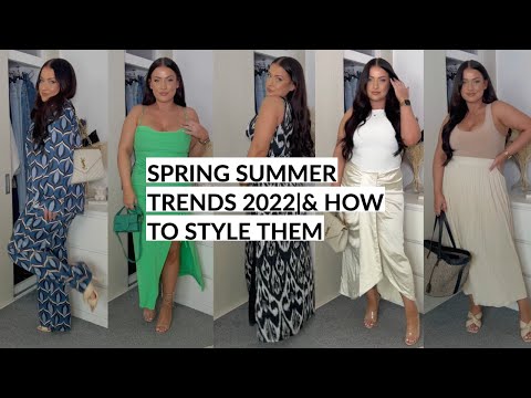 SPRING SUMMER TRENDS 2022| FLATTERING/WEARABLE FASHION TRENDS & HOW TO STYLE THEM