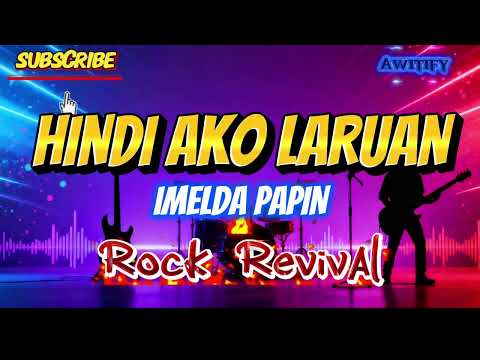 HINDI AKO LARUAN - IMELADA PAPIN (ROCK COVER)